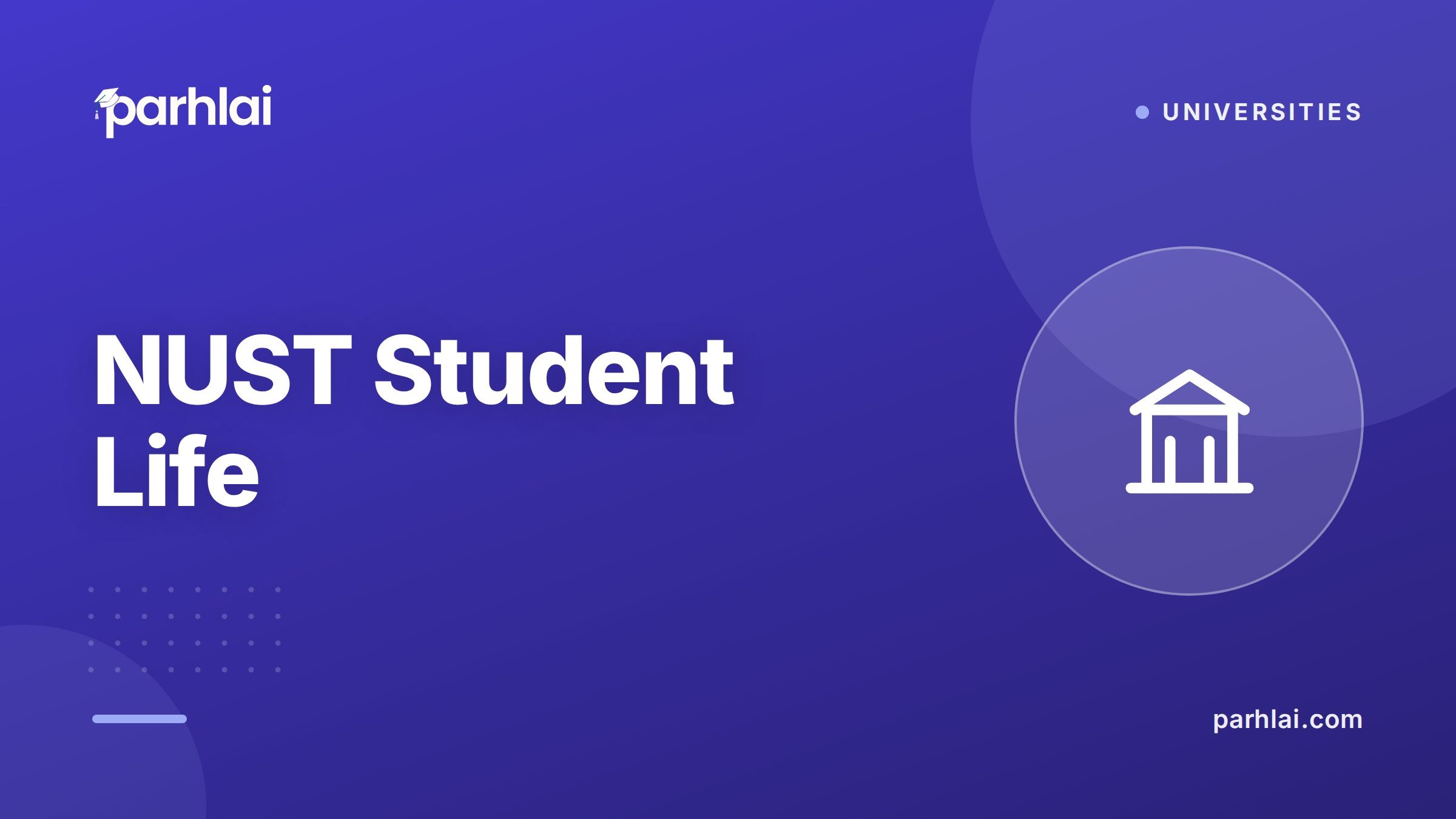 NUST Student Life: Daily Routine, Academic Schedule, Rules, and Culture