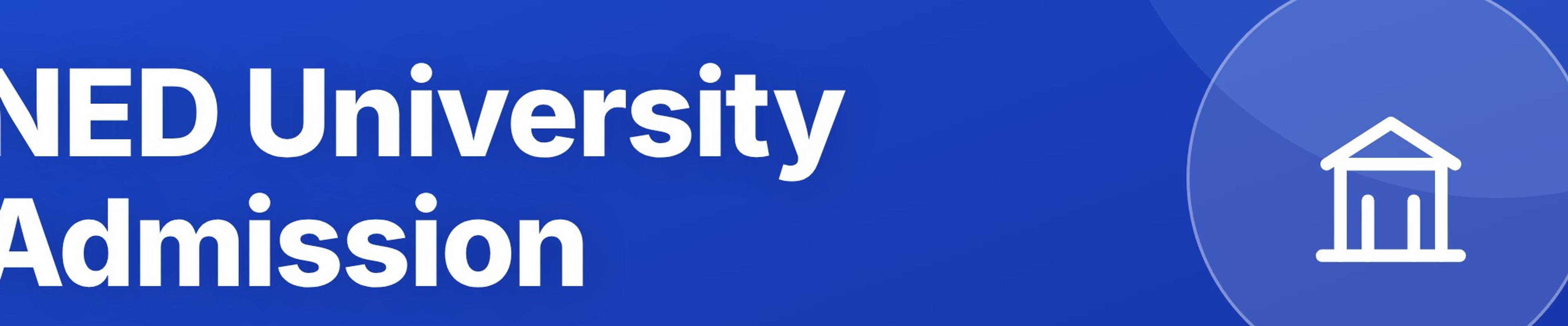 NED University Admission and Fee Structure