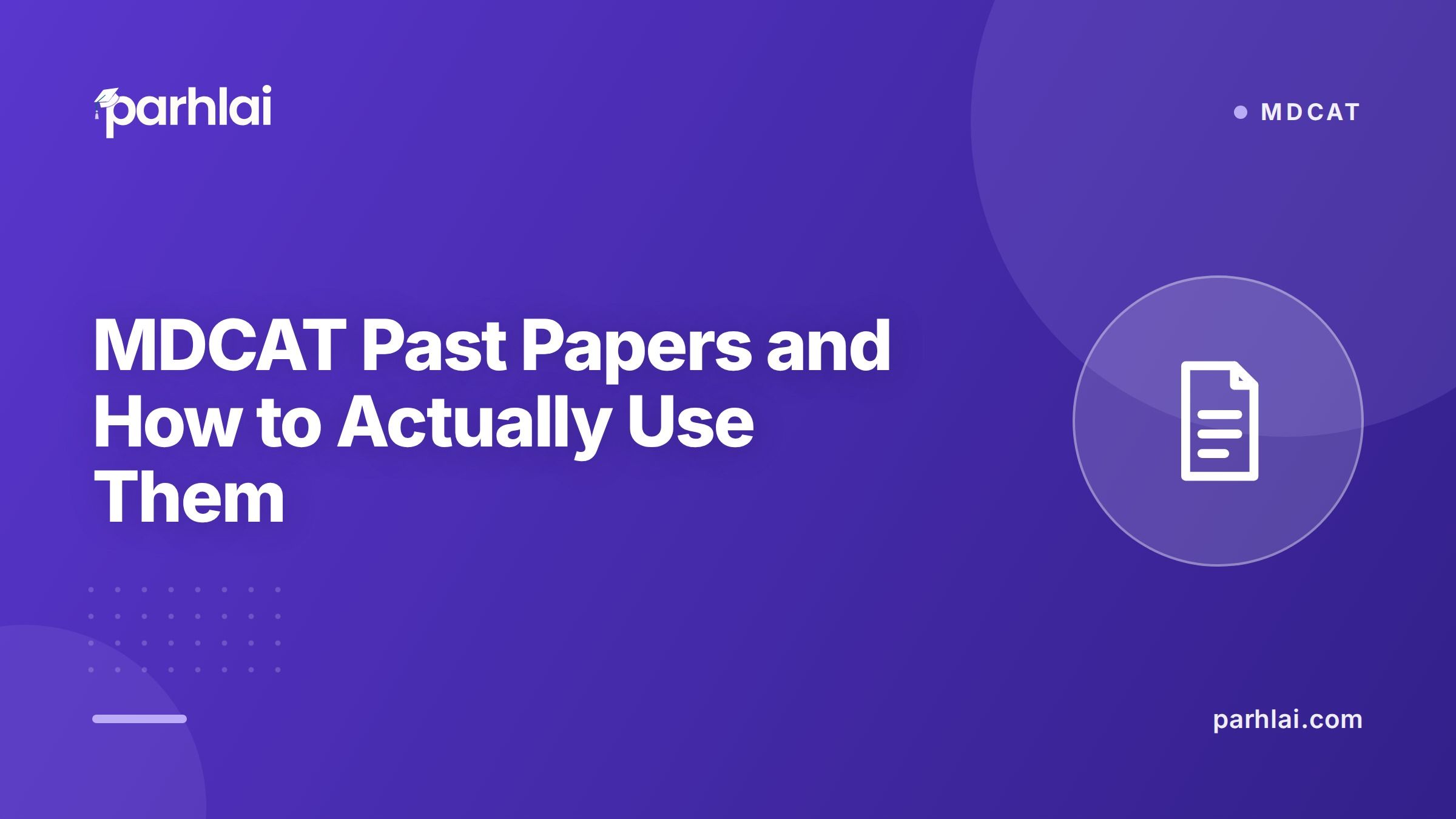 Parhlai blog cover for "MDCAT Past Papers (Year-Wise) and How to Actually Use Them"
