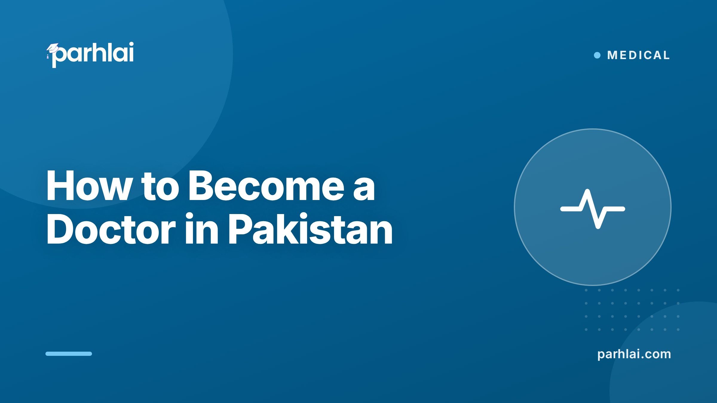 Parhlai blog cover for "How to Become a Doctor in Pakistan: Complete Step-by-Step Pathway"