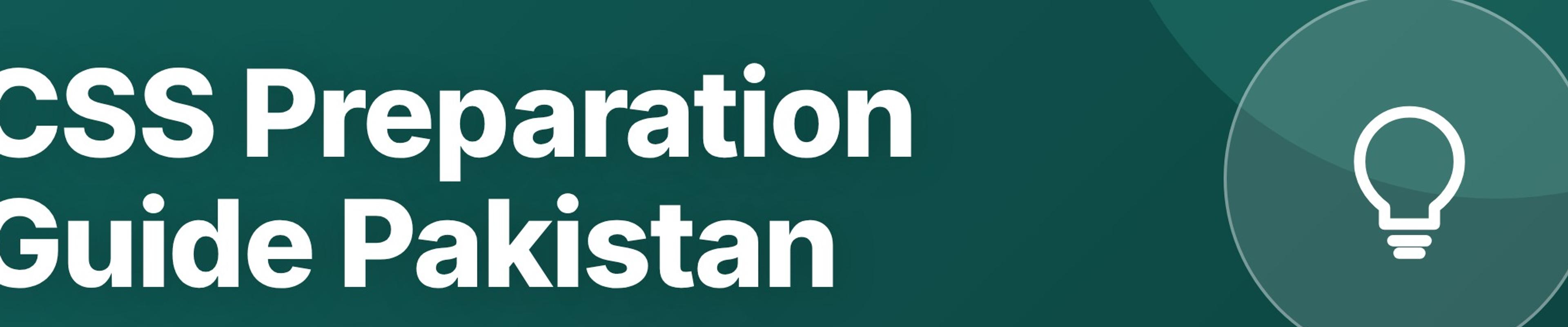 CSS Preparation Guide Pakistan: How to Start and Crack the Exam