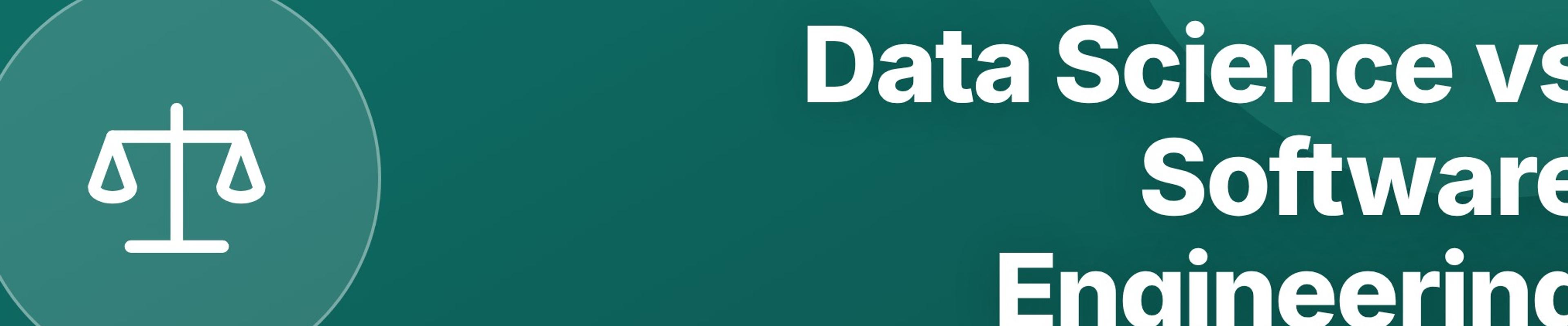 Data Science vs Software Engineering: Which Career to Choose?