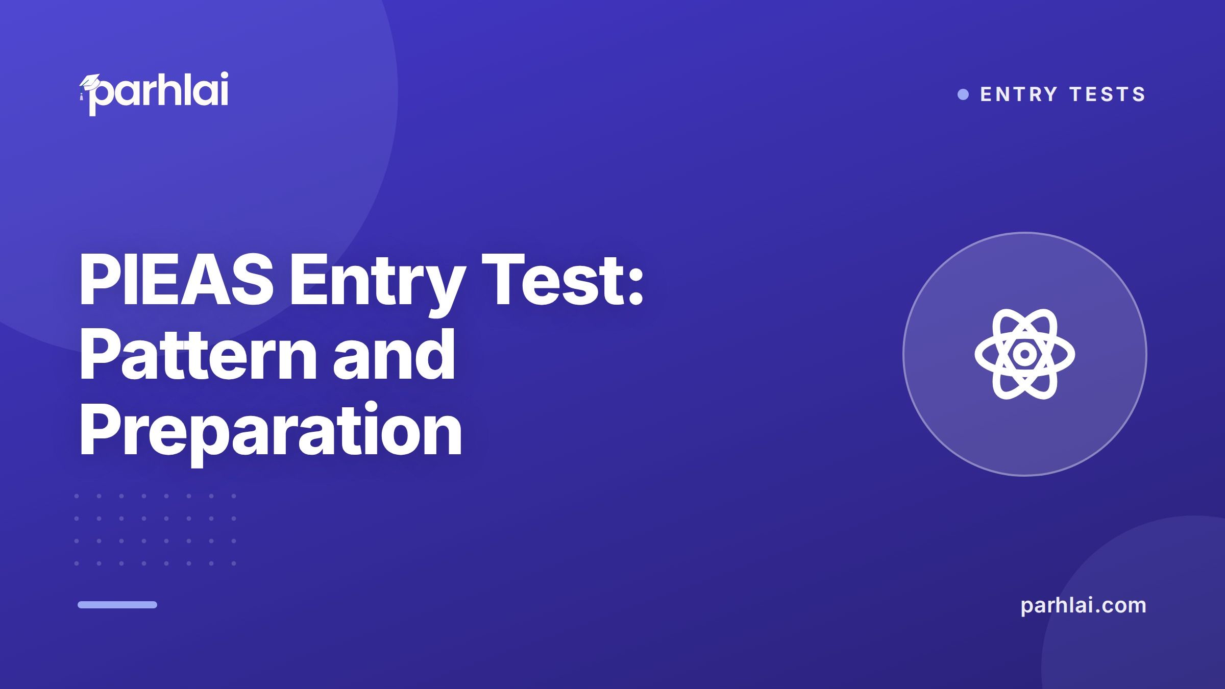 Parhlai blog cover for "PIEAS Entry Test: Pattern and Preparation"