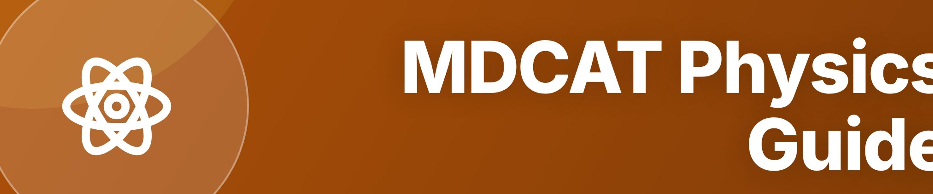MDCAT Physics: Formulas, Topics and MCQ Practice