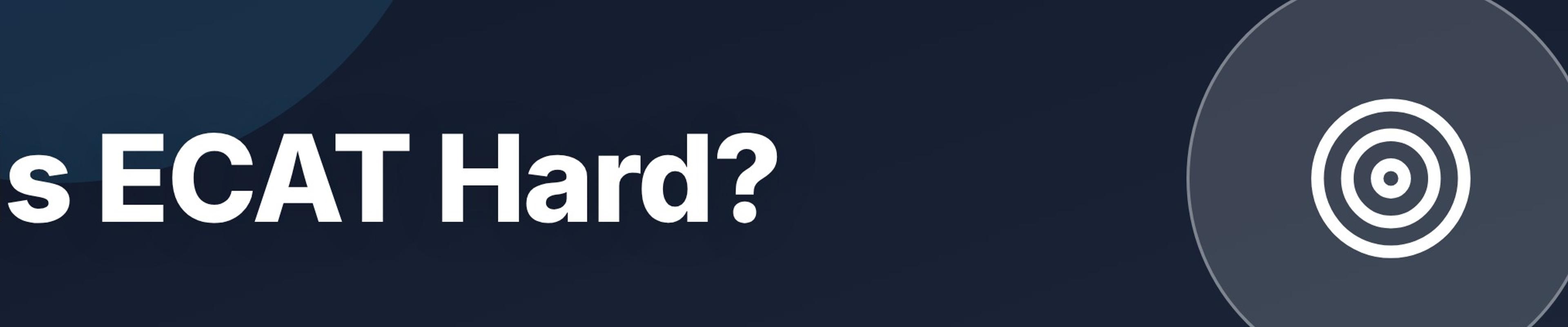 Is ECAT Hard? What Score You Need for UET
