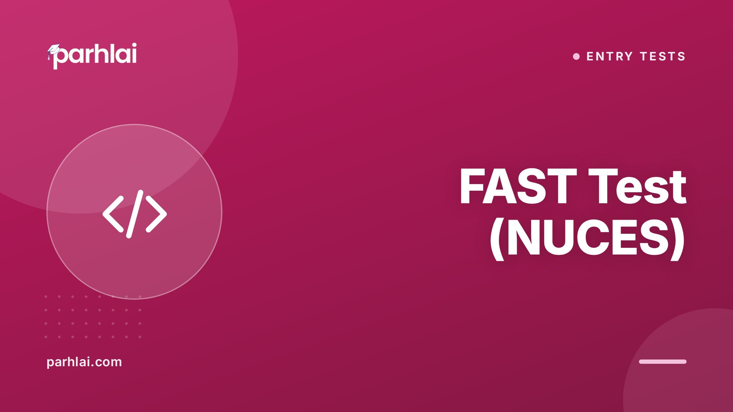 FAST Test (NUCES): Exam Pattern, Subjects, and How to Prepare