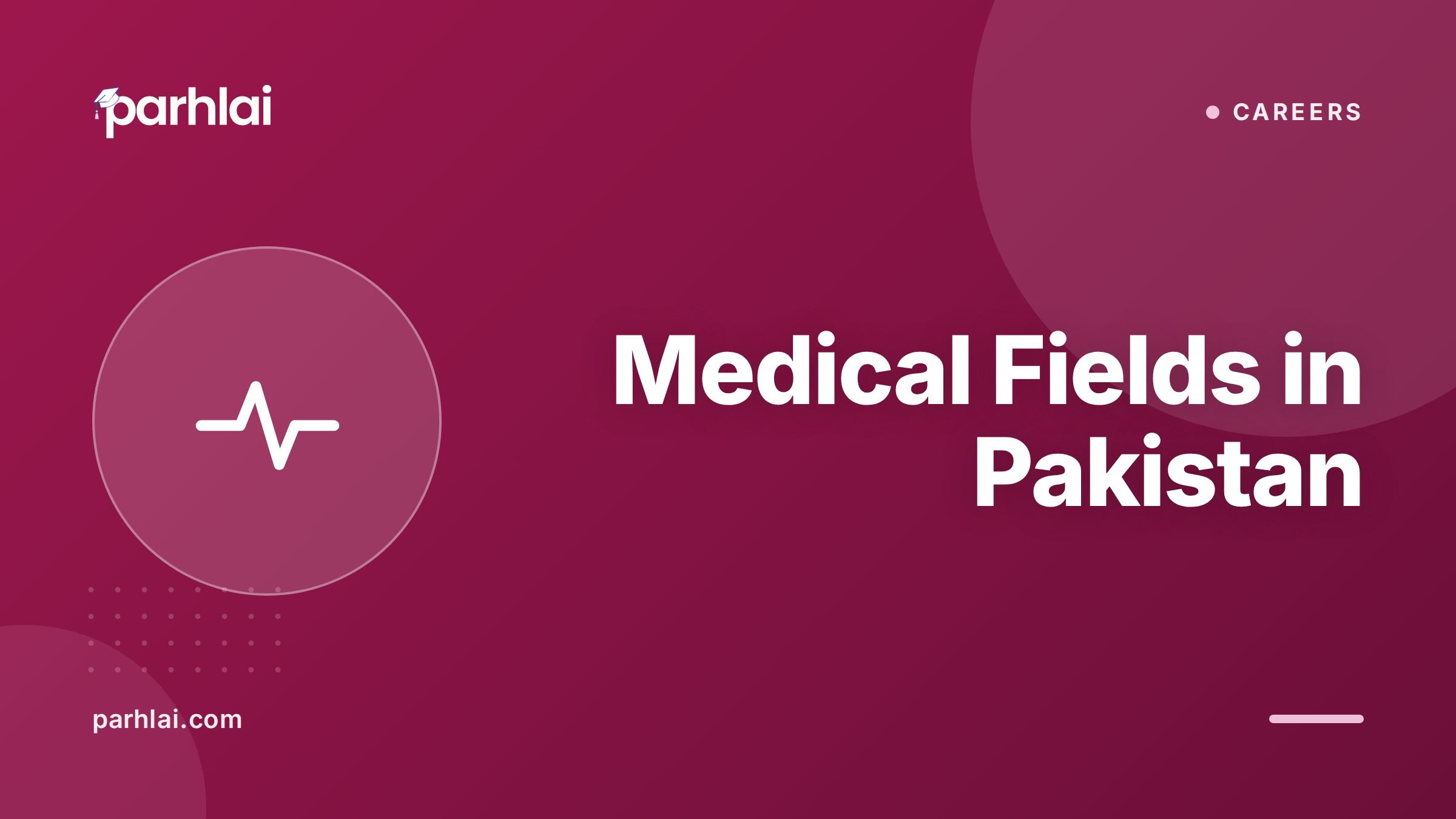 Medical Fields in Pakistan: Programs, Scope, and Salaries