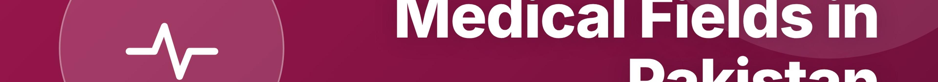 Parhlai blog cover for "Medical Fields in Pakistan: Programs, Scope, and Salaries"