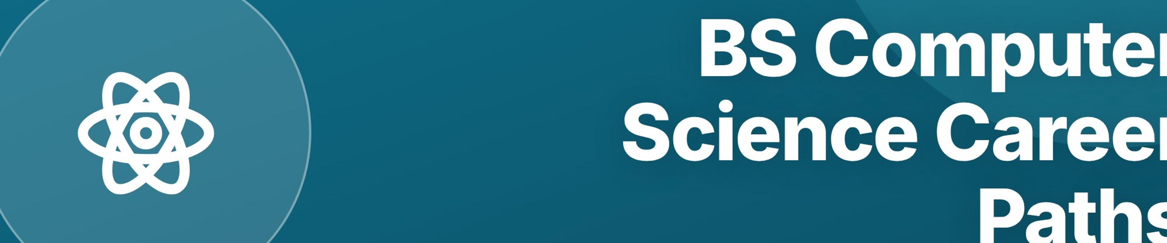 BS Computer Science Career Paths: What Jobs Can You Get in Pakistan?