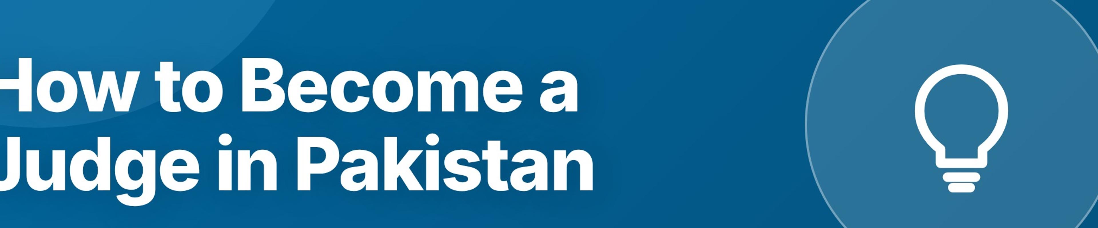 How to Become a Judge in Pakistan: LLB to Civil Judge Complete Path