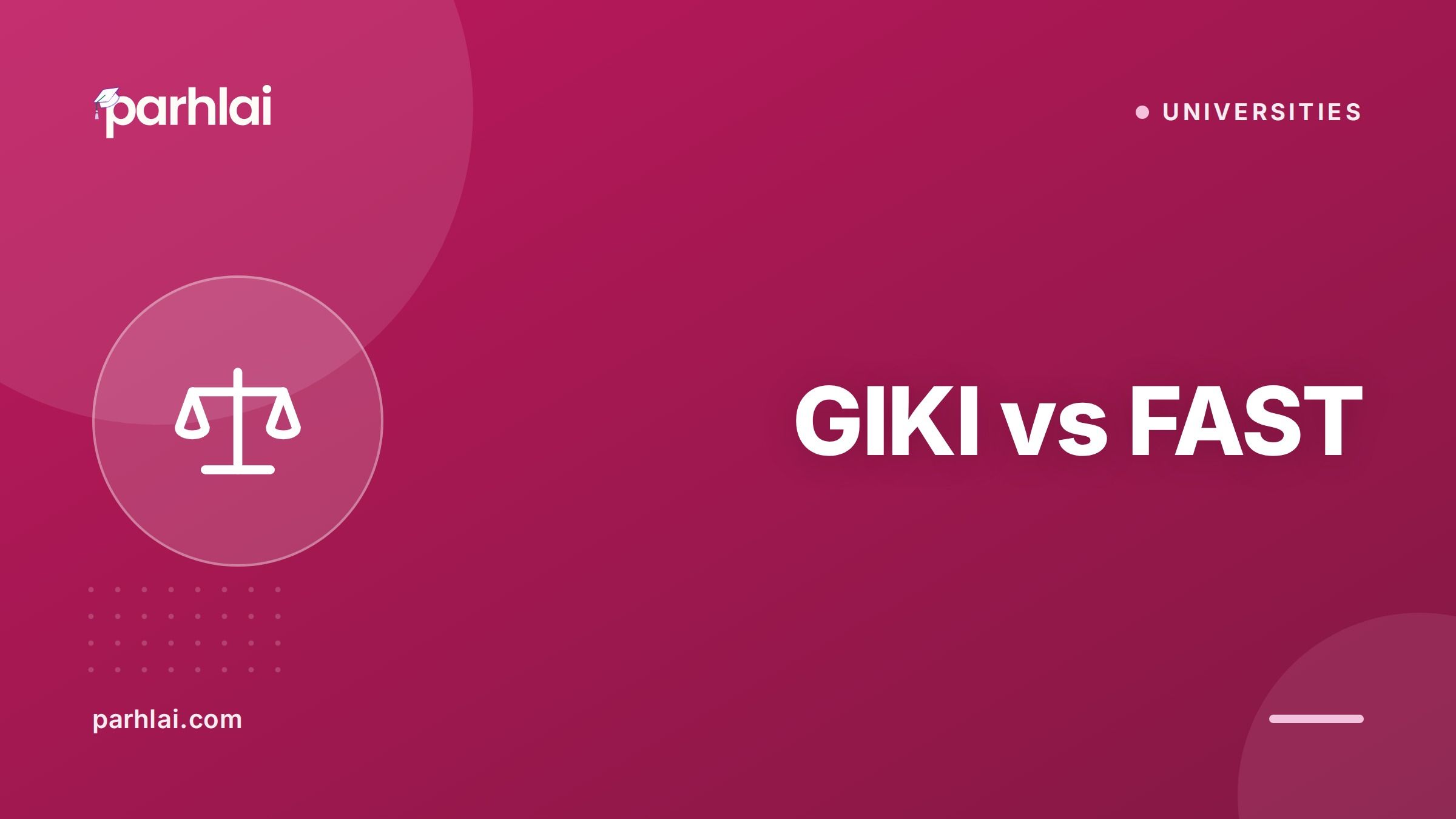 Parhlai blog cover for "GIKI vs FAST NUCES: Engineering and CS Comparison"