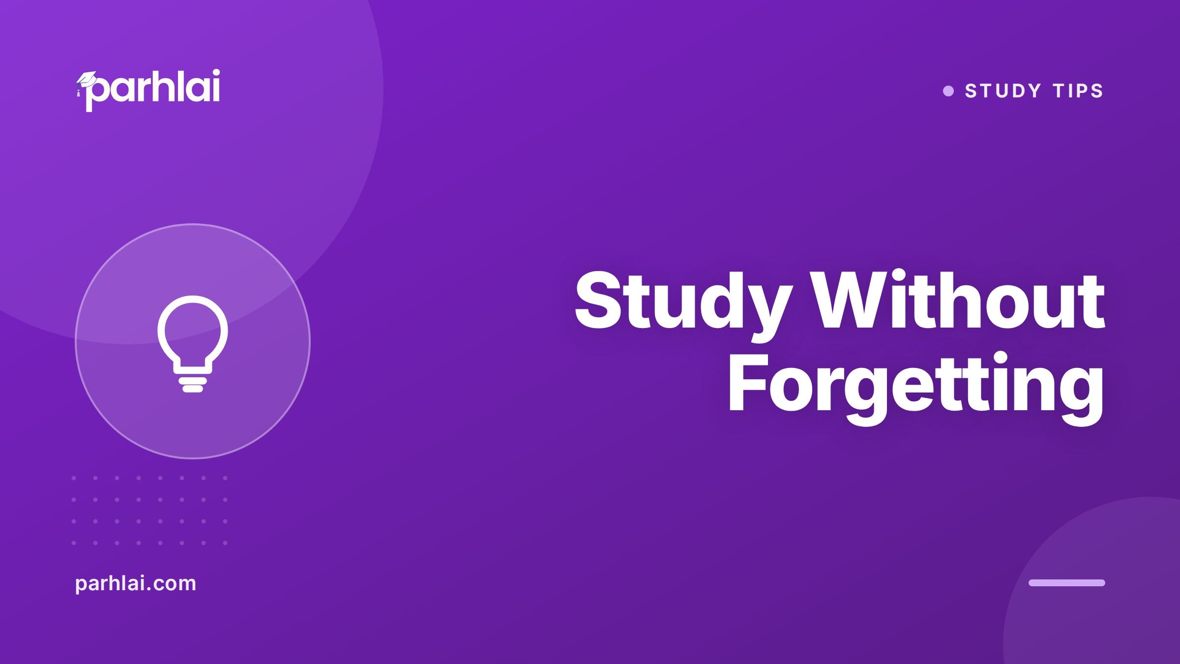 How to Study Without Forgetting: Science-Backed Techniques