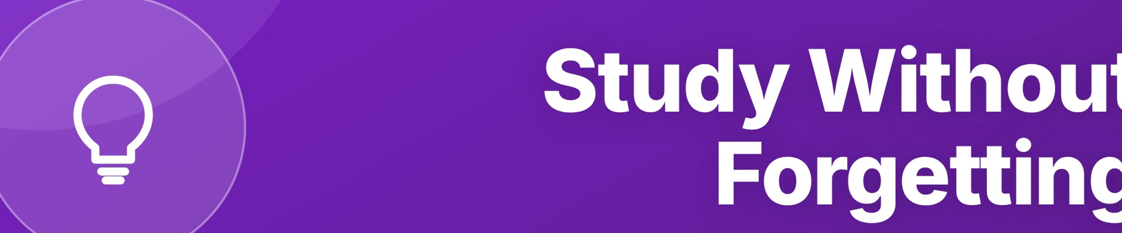 How to Study Without Forgetting: Science-Backed Techniques