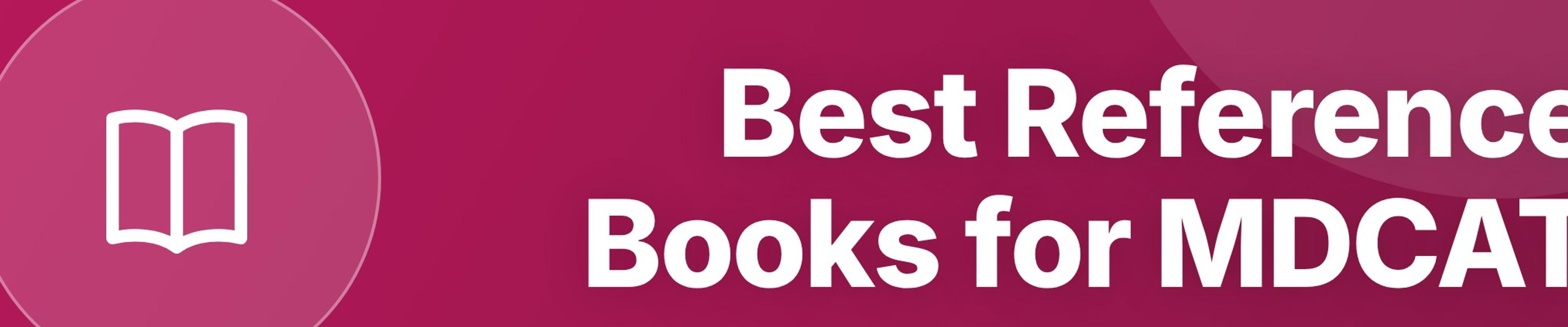 Best Reference Books for MDCAT: Subject-Wise Recommendations