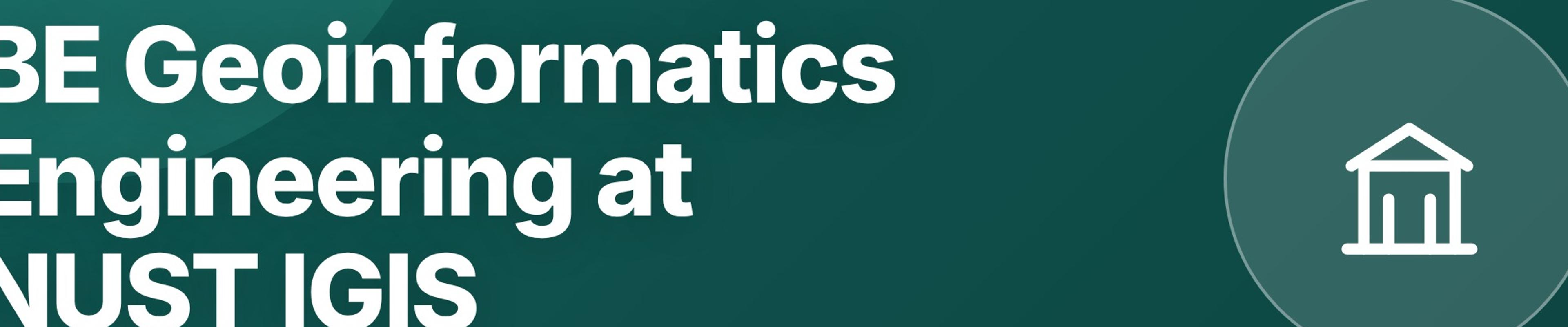 BE Geoinformatics Engineering at NUST IGIS: GIS, Remote Sensing, and Spatial Data