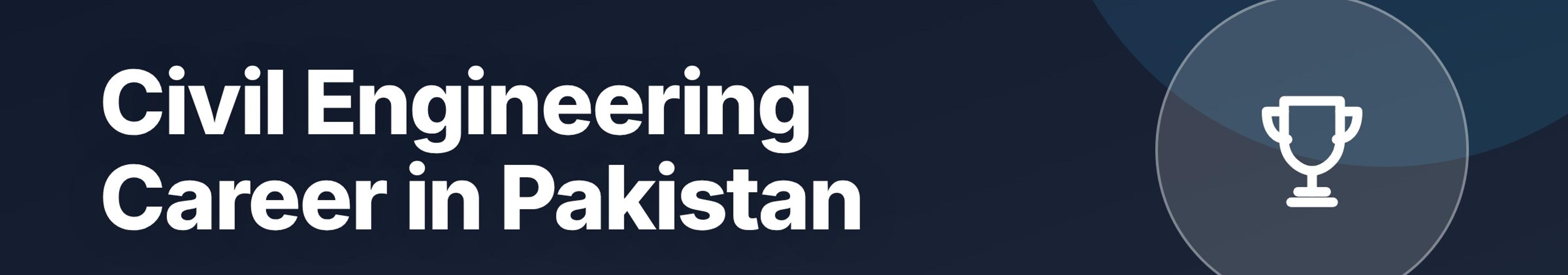 Parhlai blog cover for "Civil Engineering Career in Pakistan: Scope, Salary, and Top Companies"