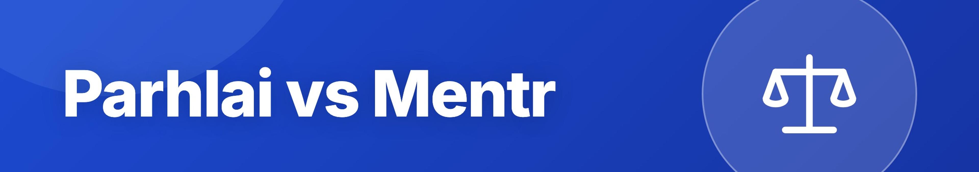 Parhlai blog cover for "Parhlai vs Mentr"