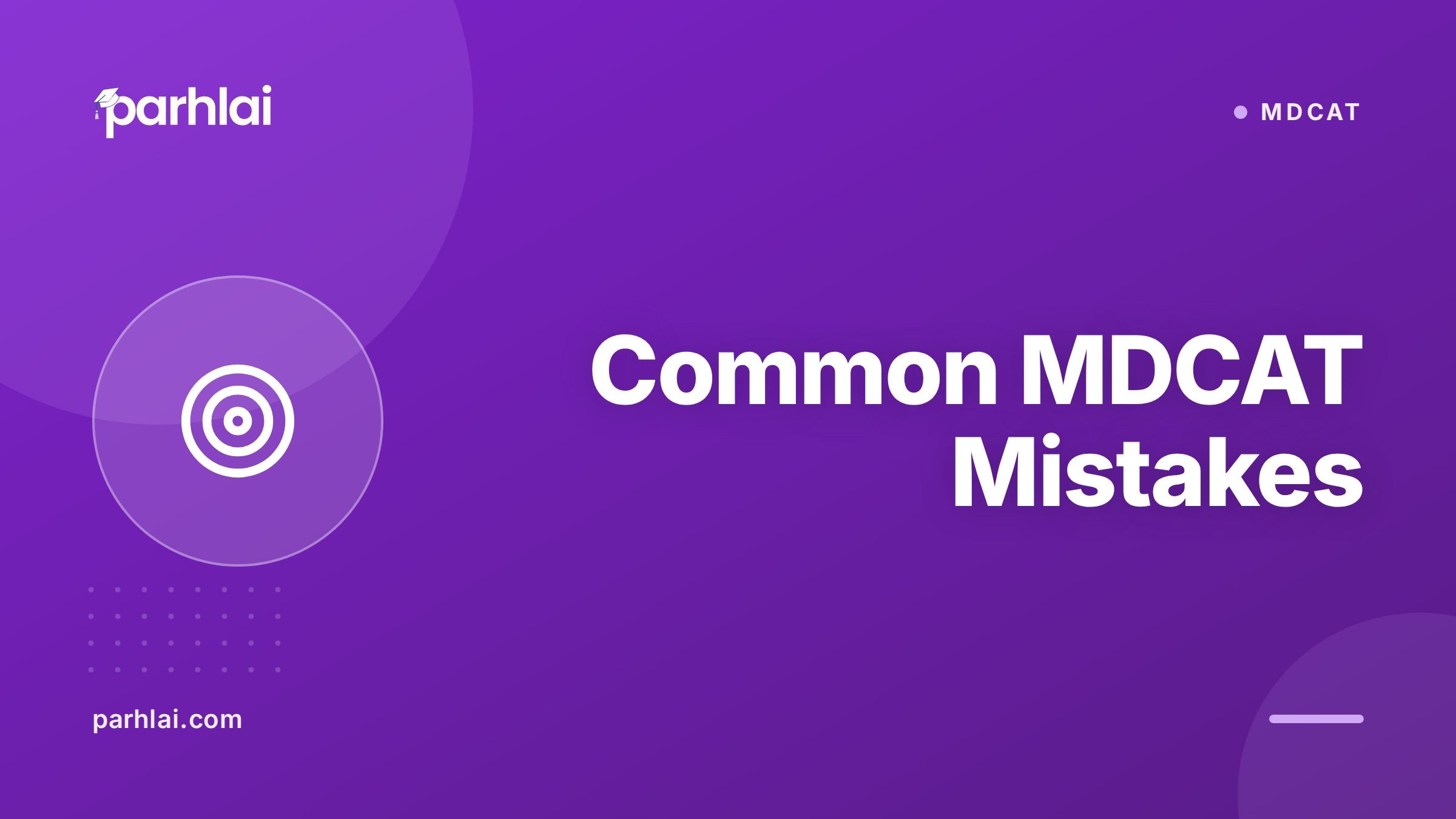 Parhlai blog cover for "Common MDCAT Preparation Mistakes That Cost Students Marks"