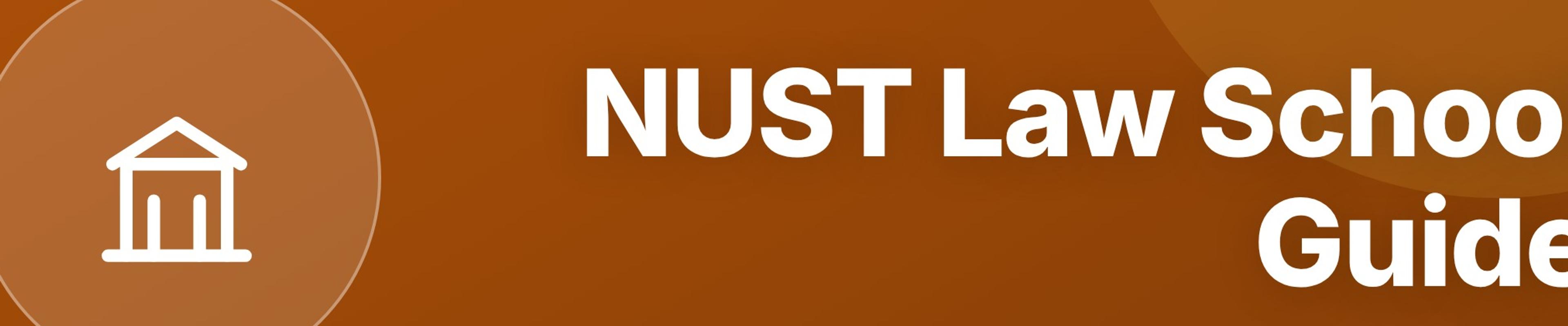 NUST Law School Guide: LLB Program, Admission, Fee, and Career