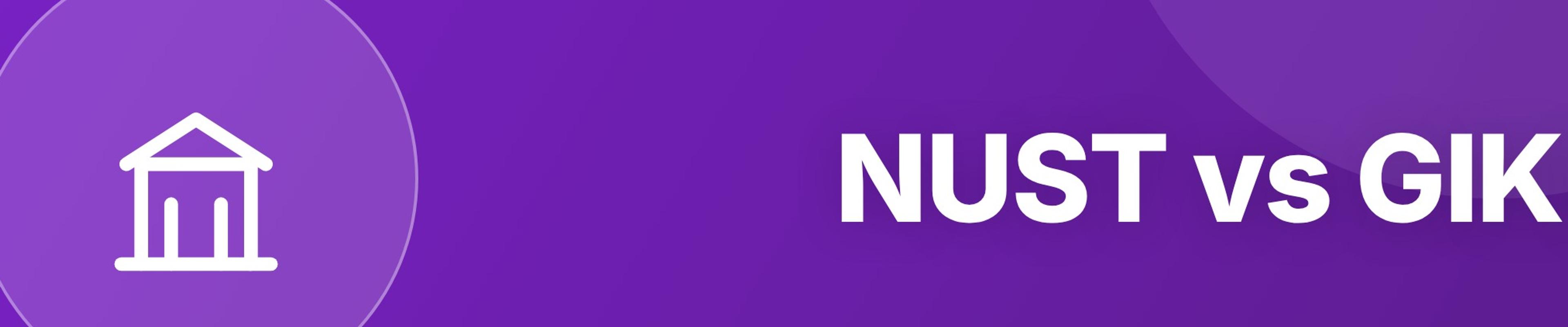 NUST vs GIKI: Engineering Degree Comparison