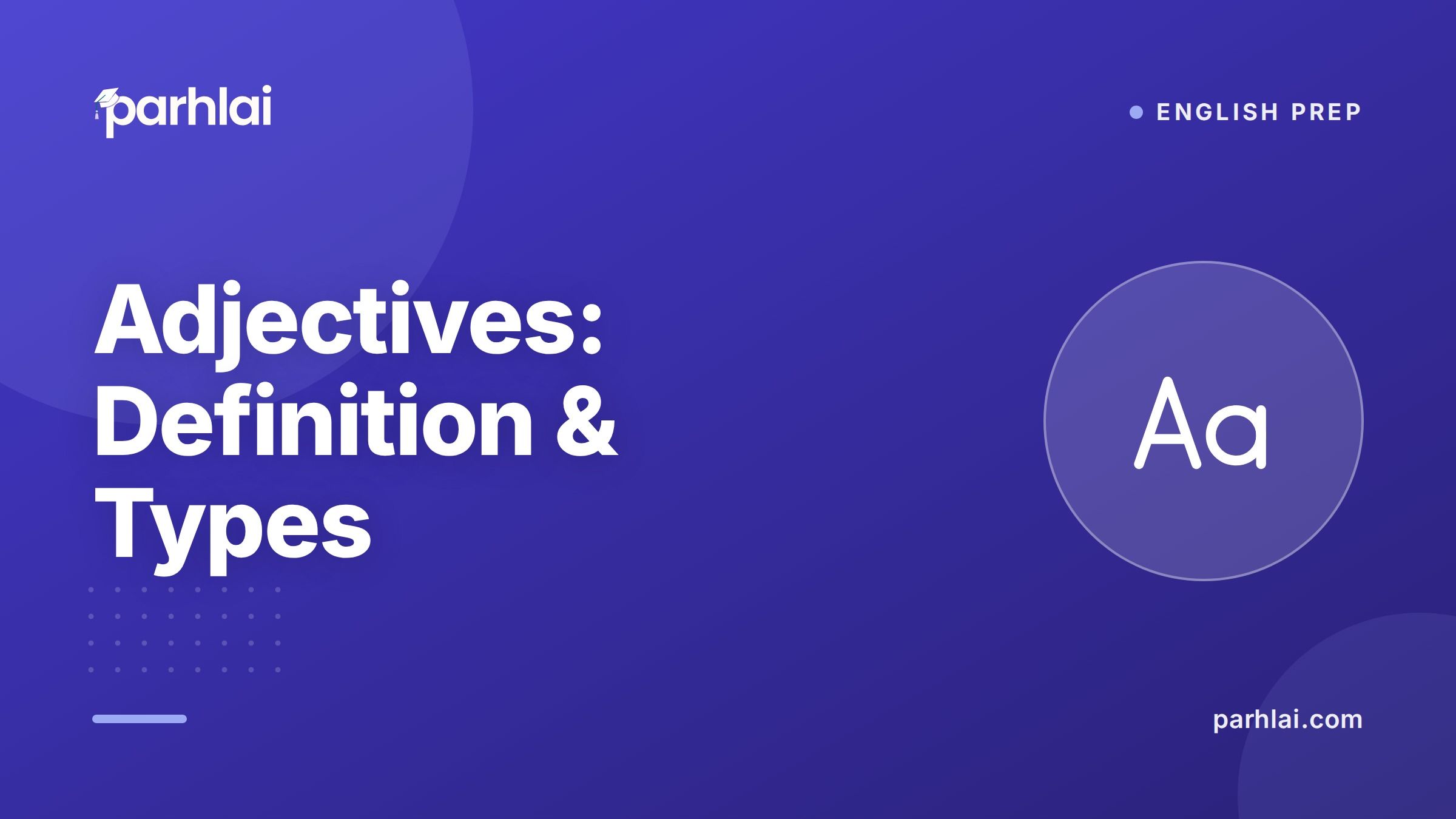 Adjectives: Definition, Types and Examples