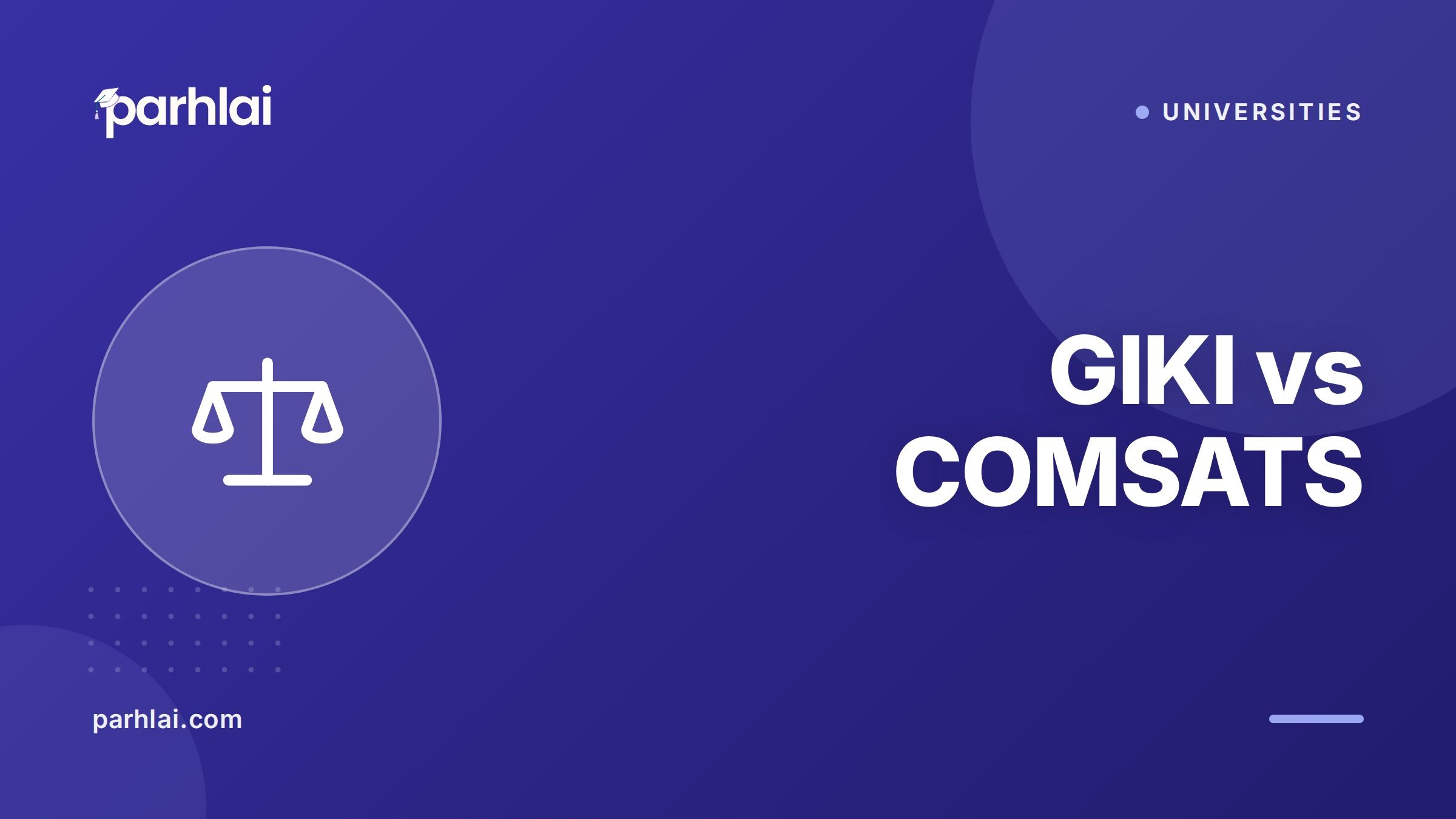 Parhlai blog cover for "GIKI vs COMSATS: Which Private University Is Right for You?"