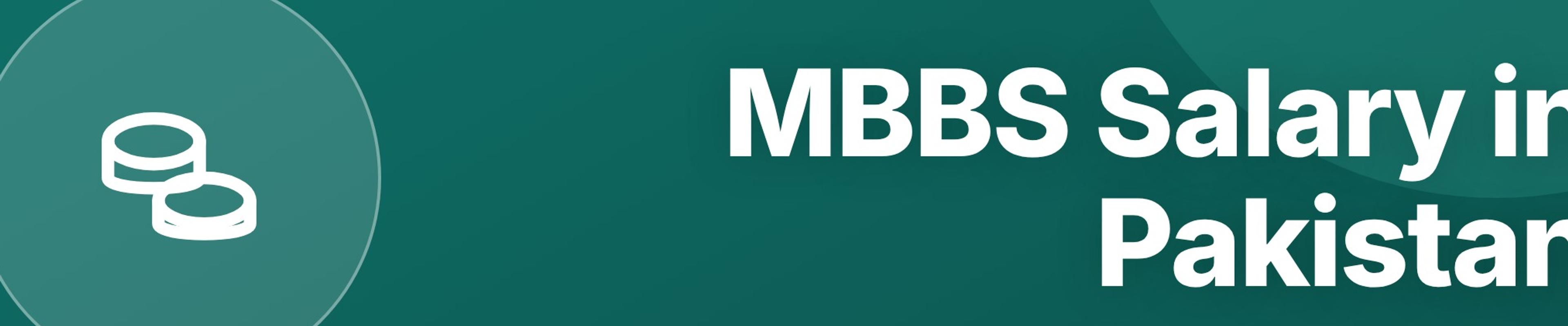 MBBS Salary in Pakistan: What Doctors Earn at Each Stage