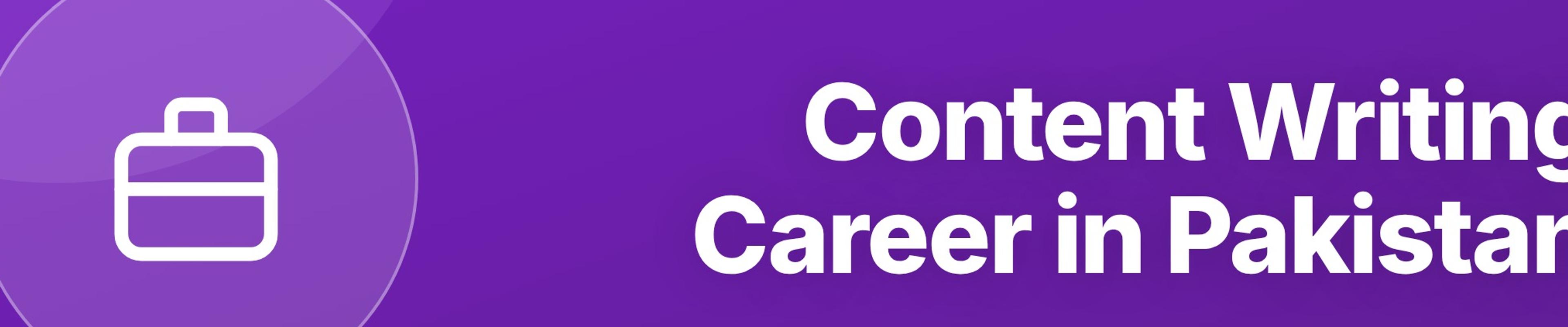 Content Writing Career in Pakistan: Skills, Freelancing, Salary, and Getting Started