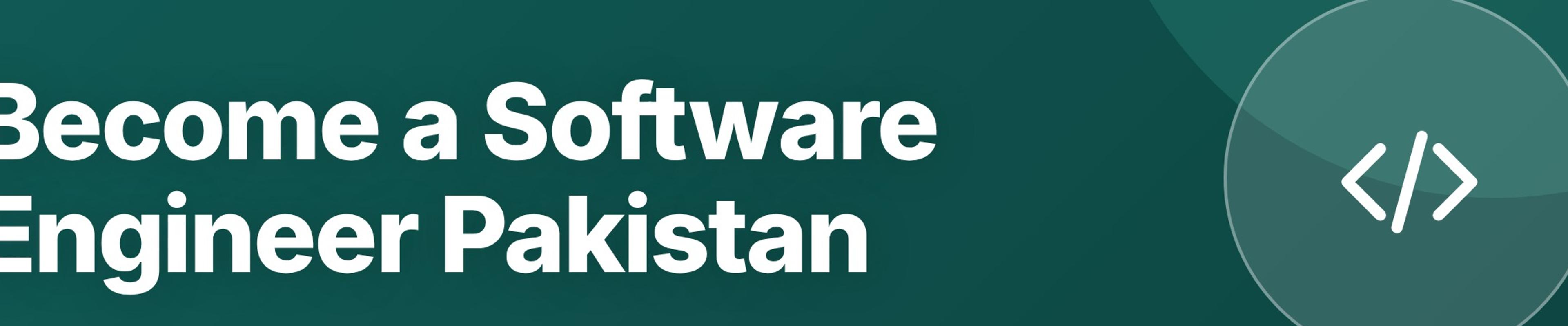 How to Become a Software Engineer in Pakistan: Complete Guide