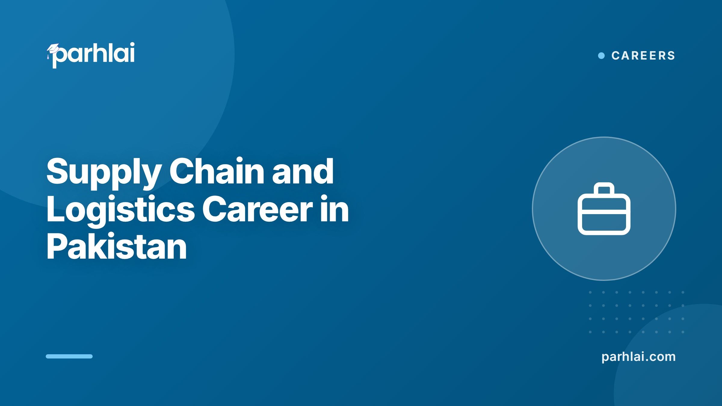Parhlai blog cover for "Supply Chain and Logistics Career in Pakistan: Jobs, Salary, and Growth"