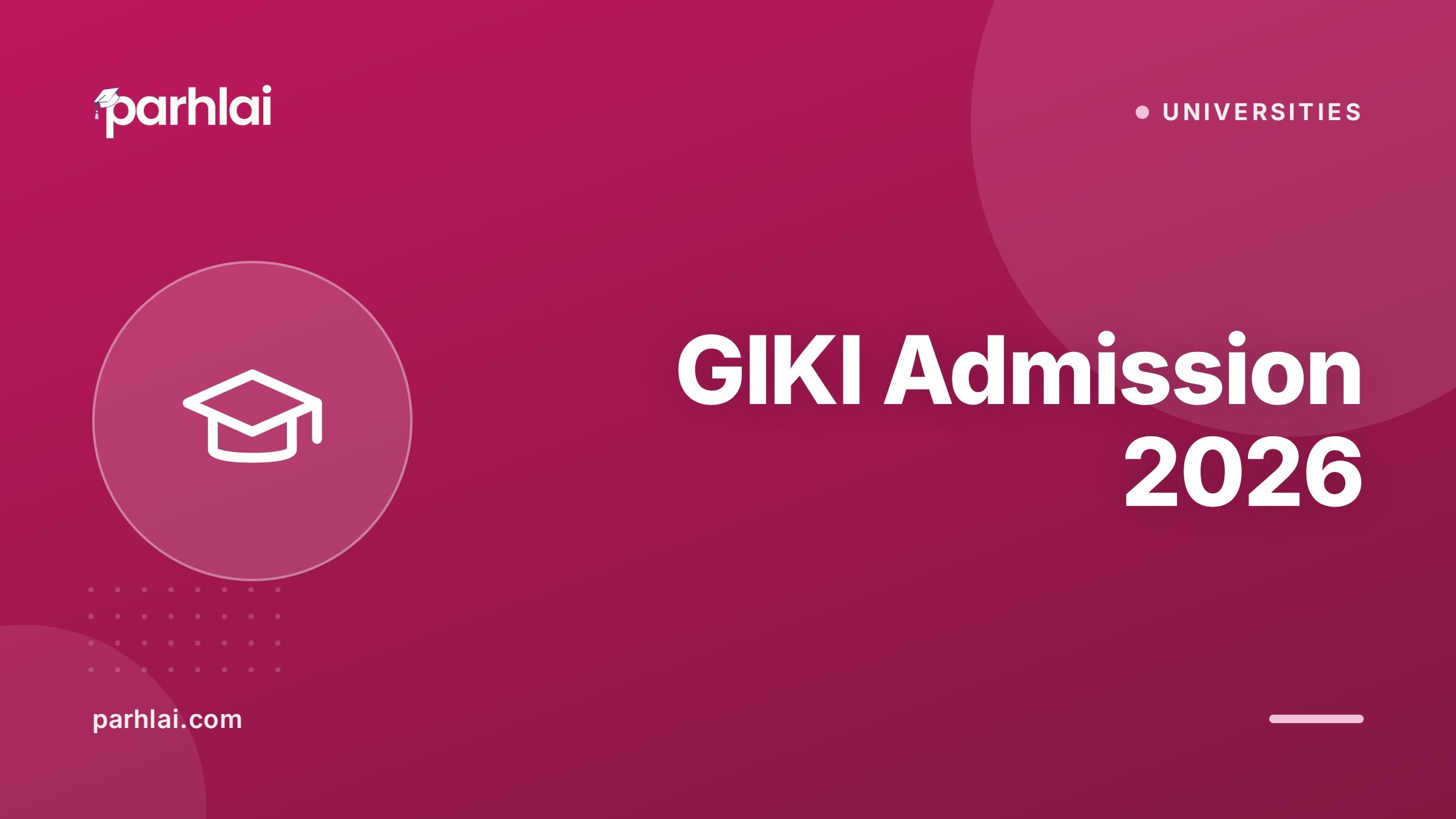 Parhlai blog cover for "GIKI Admission 2026: How to Apply Step by Step"