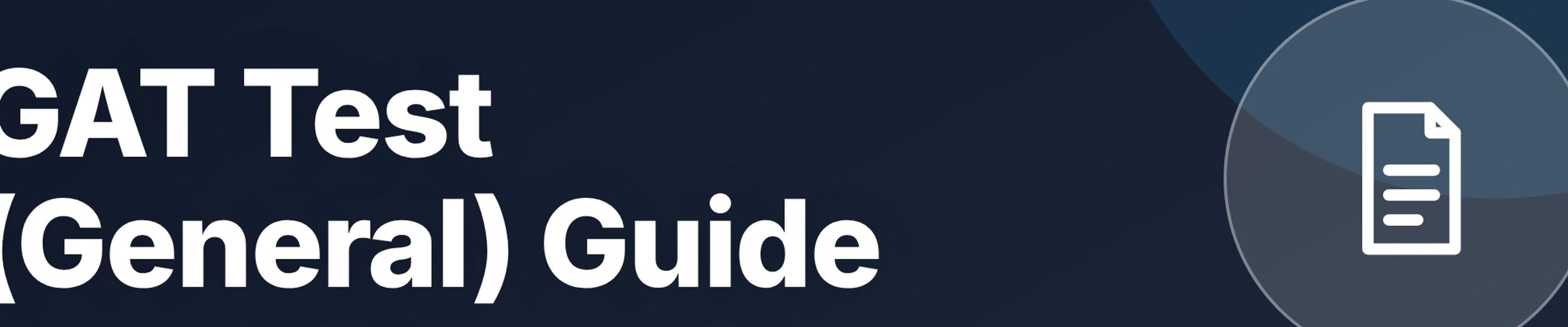 GAT Test (General) Guide for Grad Admissions