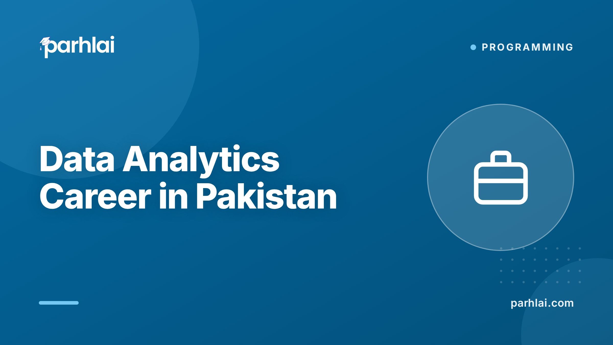 Parhlai blog cover for "Data Analytics Career in Pakistan: Skills, Jobs, Salary, and How to Start"