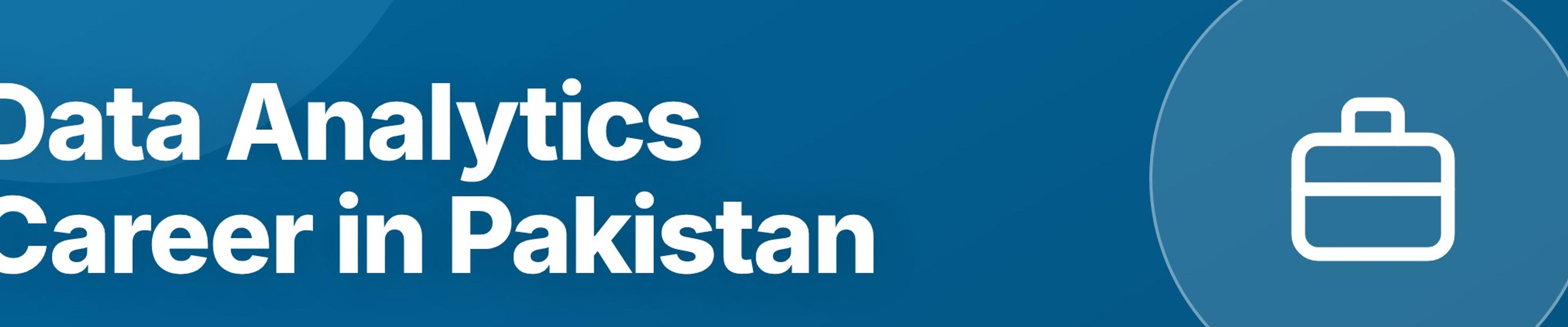 Data Analytics Career in Pakistan: Skills, Jobs, Salary, and How to Start