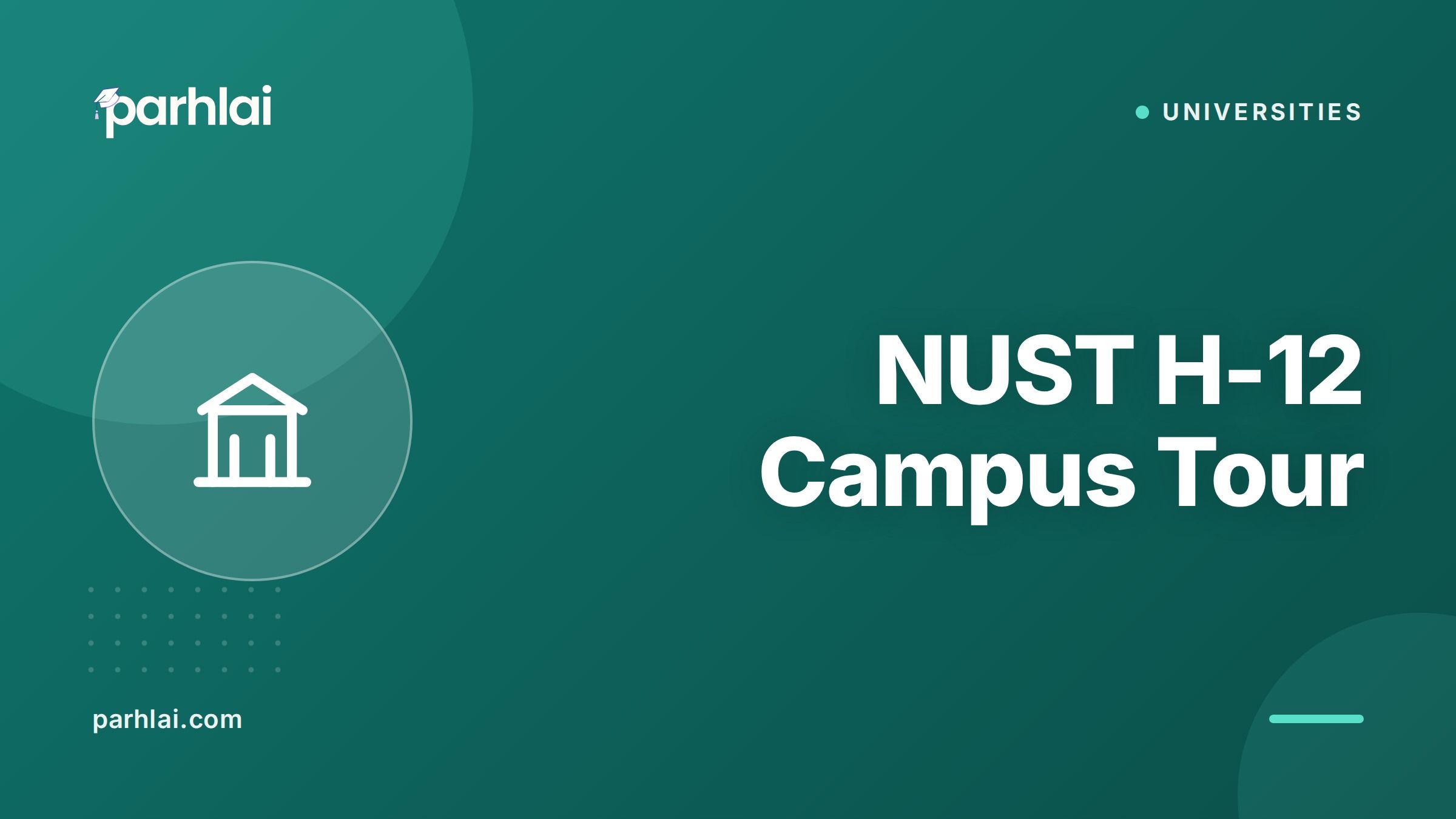 Parhlai blog cover for "NUST H-12 Campus Tour: Map, Cafeterias, Sports, Hostels, and Landmarks"