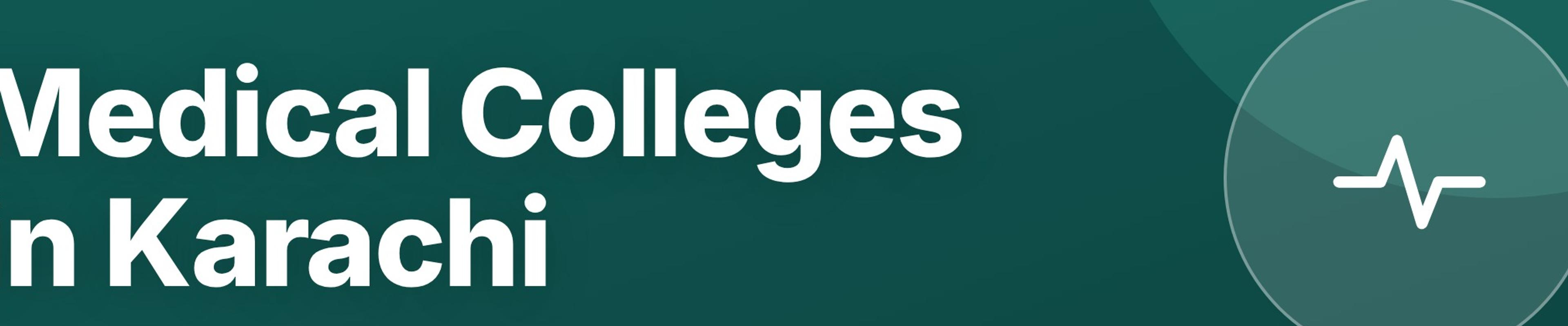 Medical Colleges in Karachi: Best Public and Private Choices
