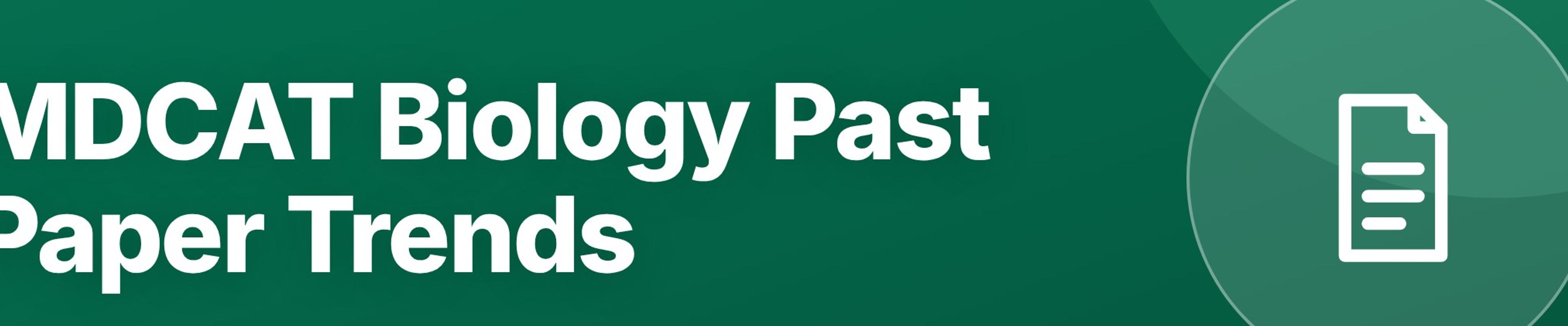 MDCAT Biology Past Paper Trends: Topics That Repeat Every Year