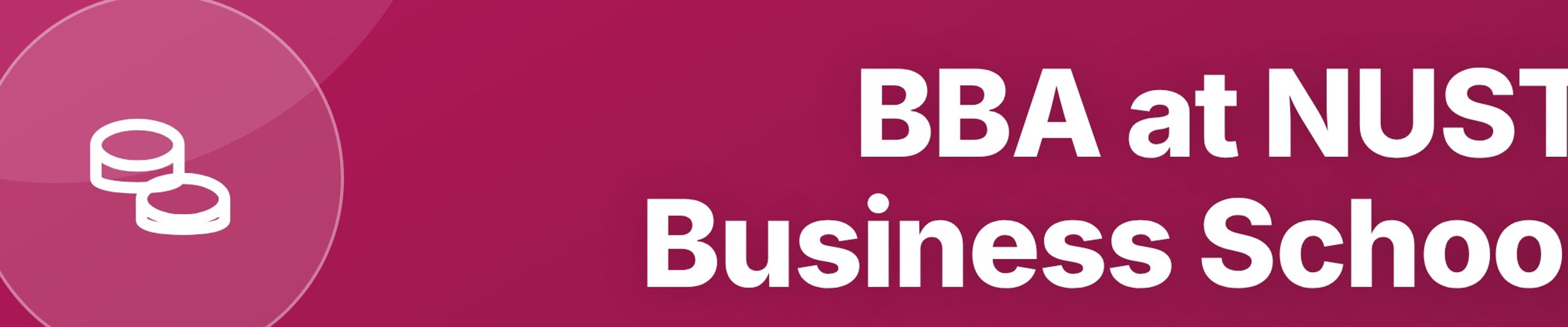 BBA at NUST Business School: Specialisations, Fee, Placements, and Curriculum