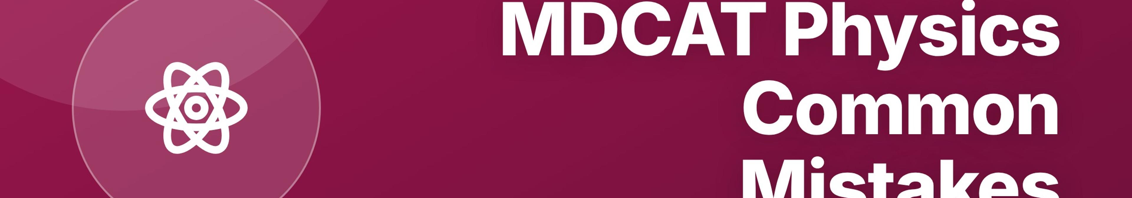 Parhlai blog cover for "MDCAT Physics Common Mistakes: How to Stop Losing Marks on Easy Questions"