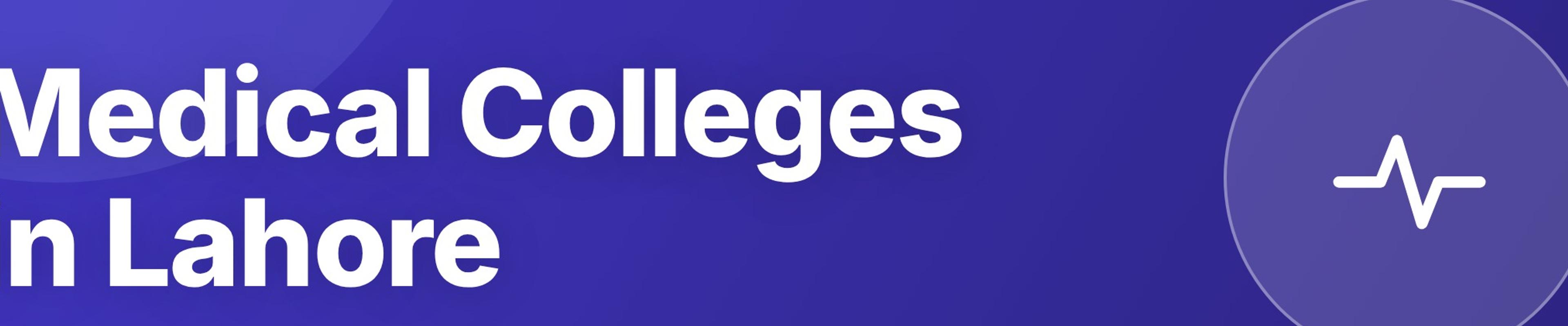 Medical Colleges in Lahore: Top Public and Private Options