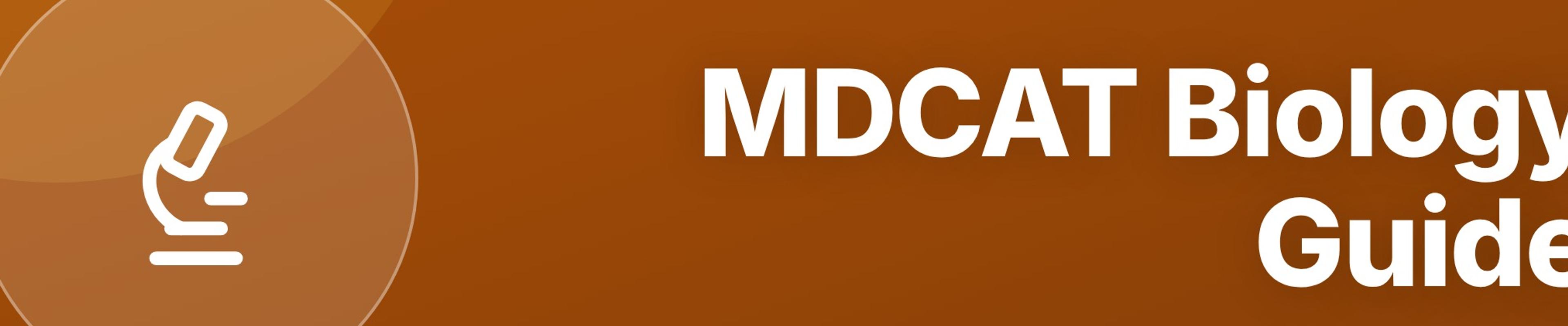 MDCAT Biology: Syllabus, High-Yield Topics and Practice MCQs