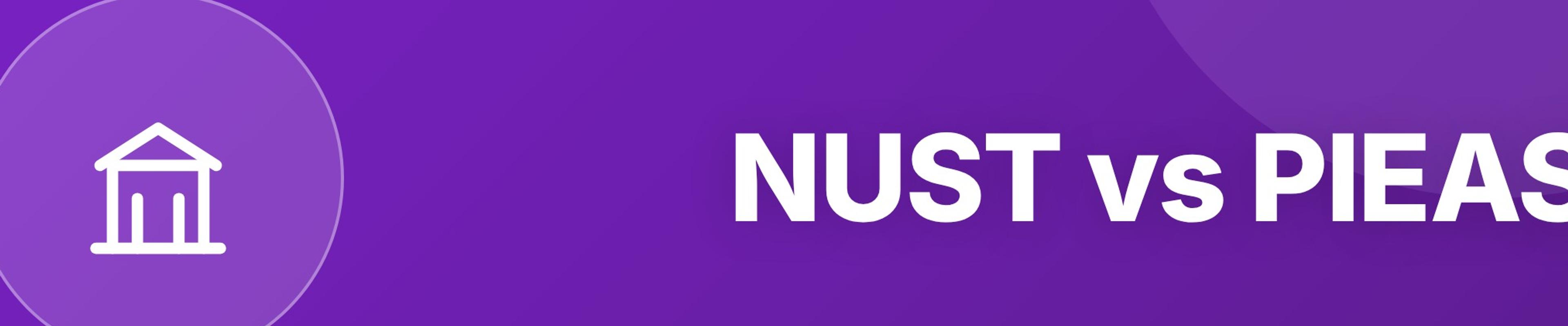 NUST vs PIEAS: Engineering University Comparison