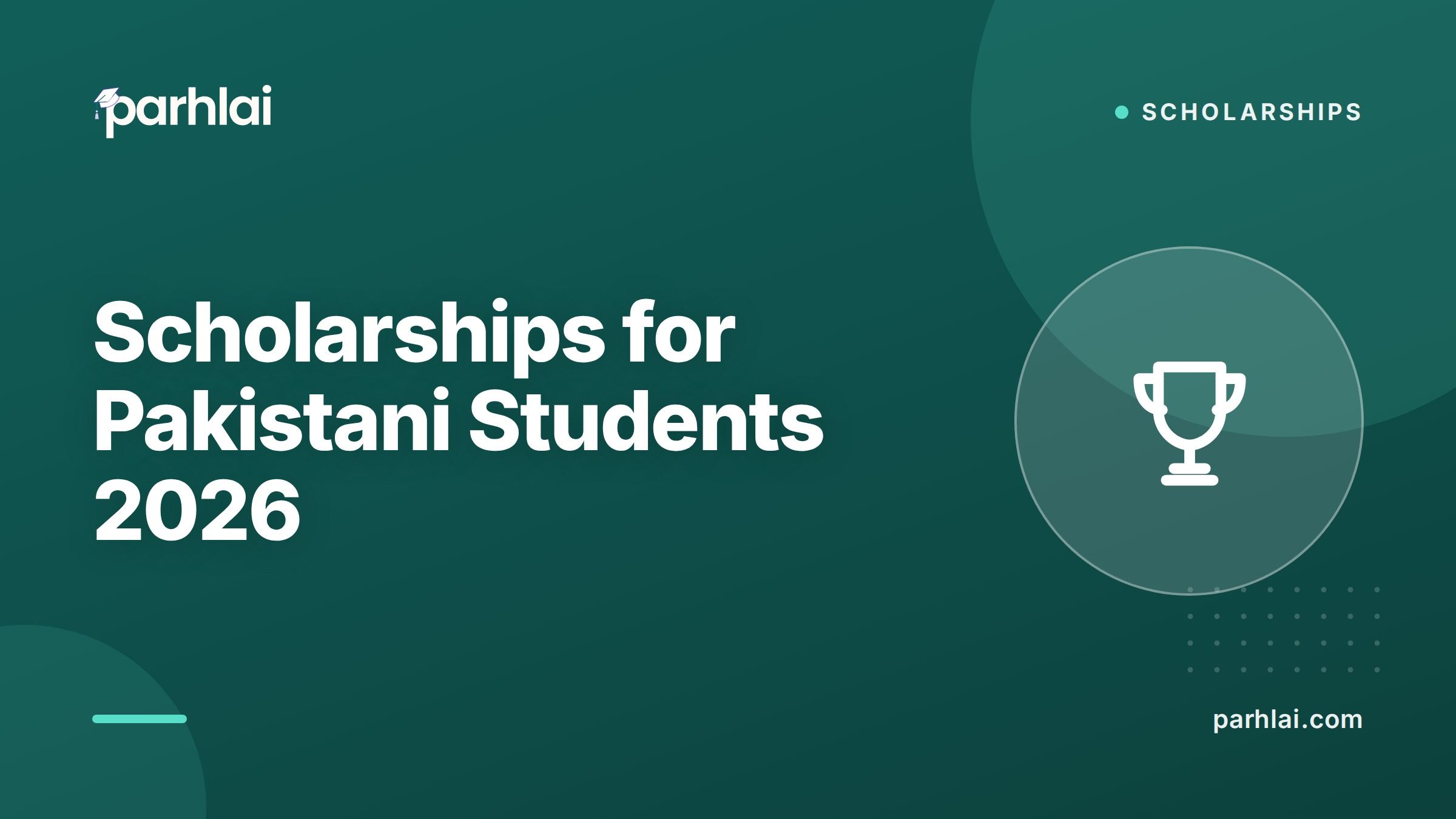 Parhlai blog cover for "Scholarships for Pakistani Students 2026: Fully Funded and Partial Programs"
