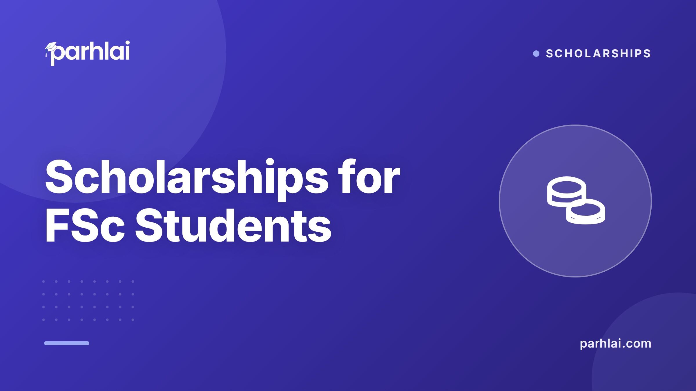Parhlai blog cover for "Scholarships in Pakistan for FSc and Matric Students"