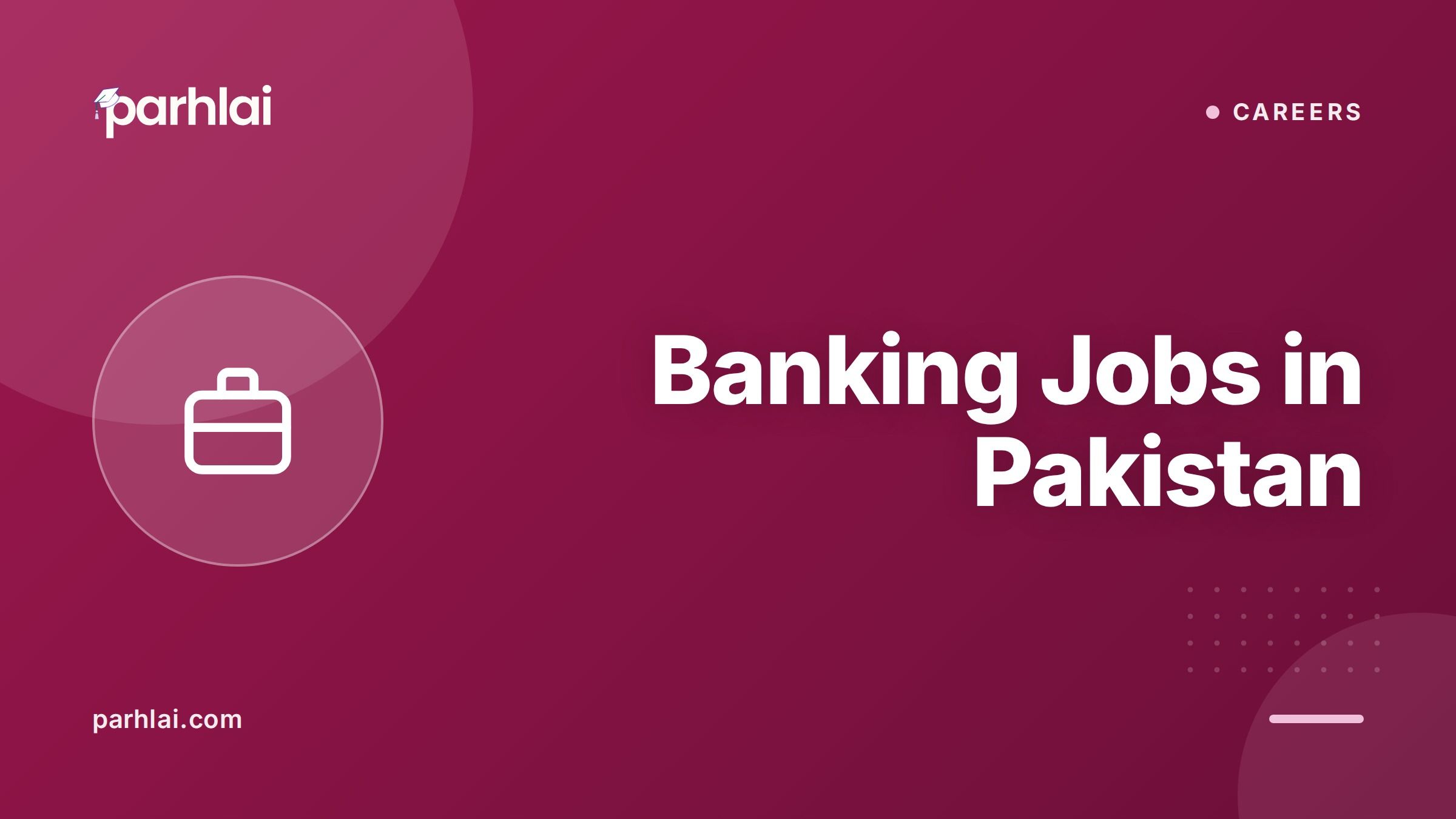 Banking Jobs in Pakistan: How to Get into Banking After Graduation