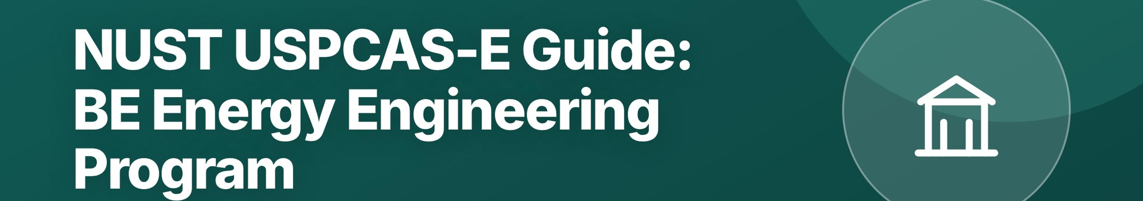 Parhlai blog cover for "NUST USPCAS-E Guide: BE Energy Engineering Program"