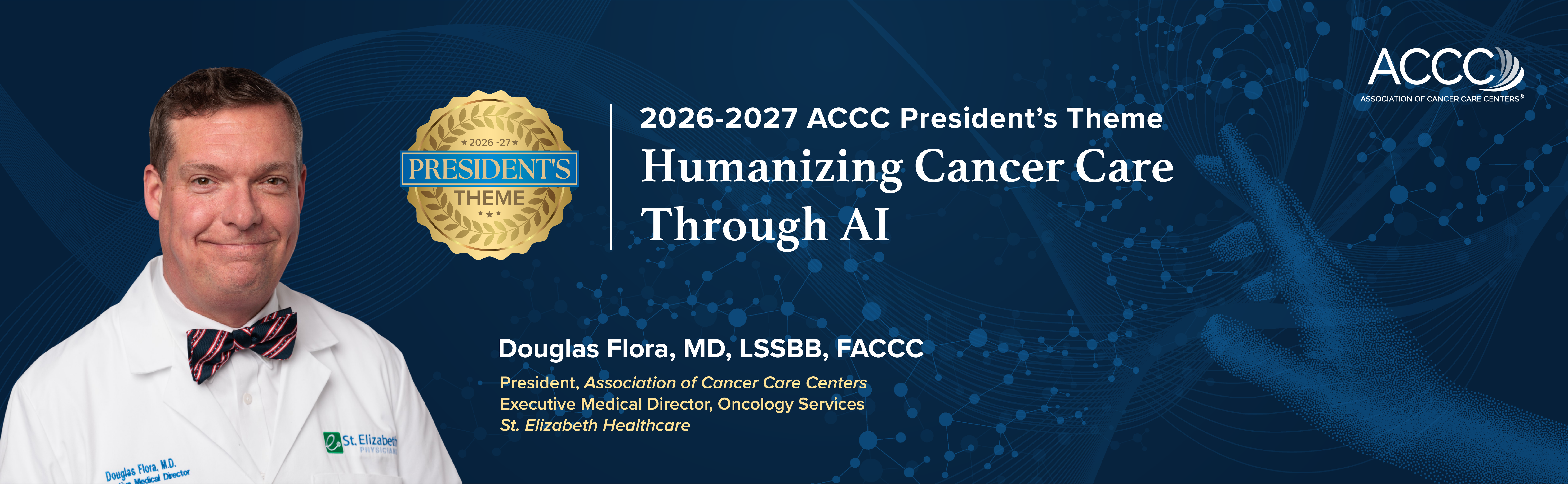 Photo of Douglas Flora, MD, with text reading "2026-2027 President's Theme: Humanizing Cancer Care Through AI."