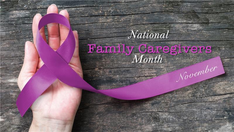 Honoring Family Caregivers During National Family Caregivers Month