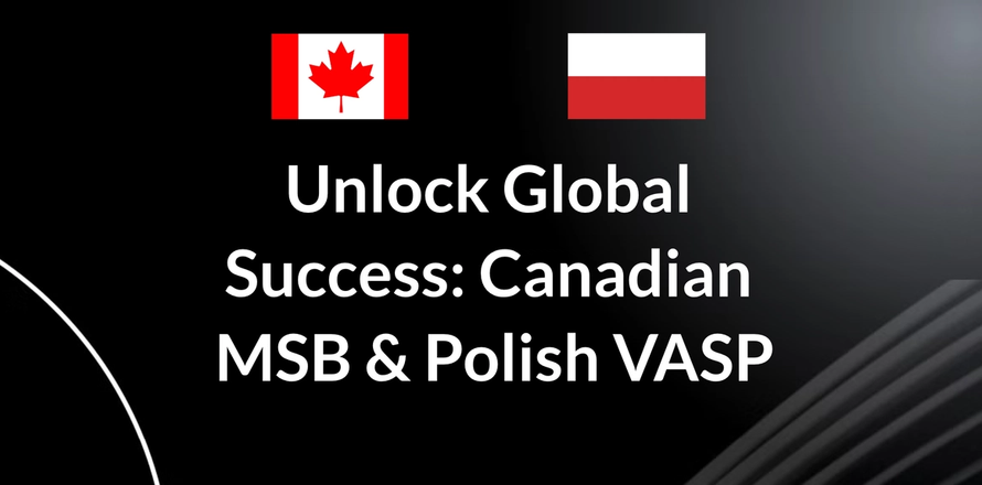 Stay Compliant and Thrive Globally with Our Canadian MSB & Polish VASP Solution