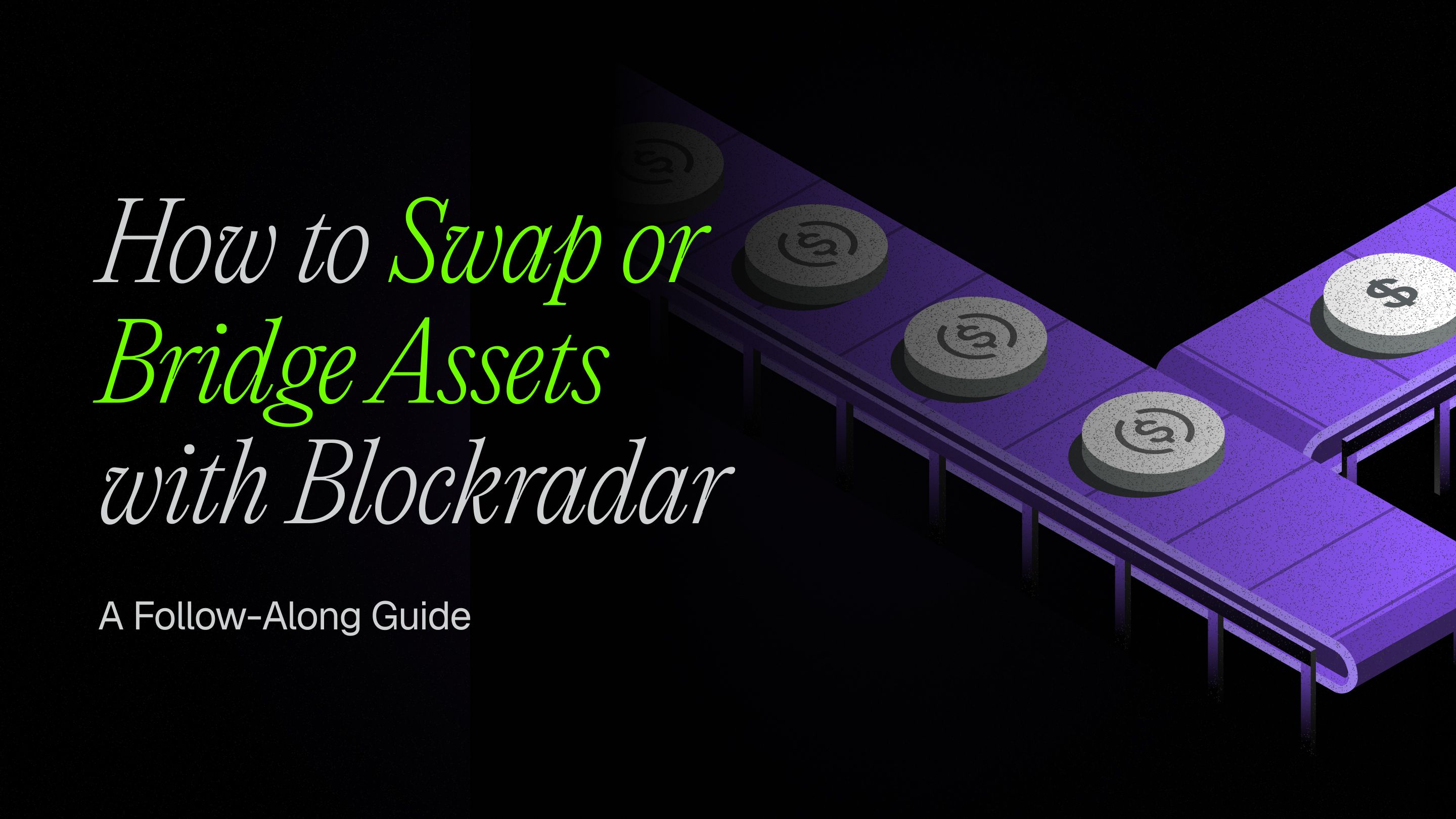 Getting Started with Blockradar - How to Swap & Bridge Assets main image
